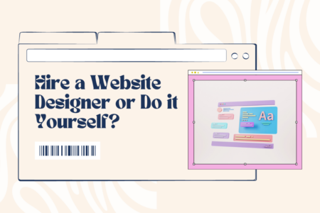 Hire a Website Designer or Do it Yourself
